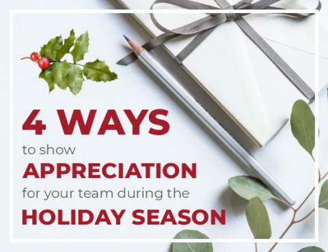 4 Ways to Show Appreciation for Your Team During the Holiday Season
